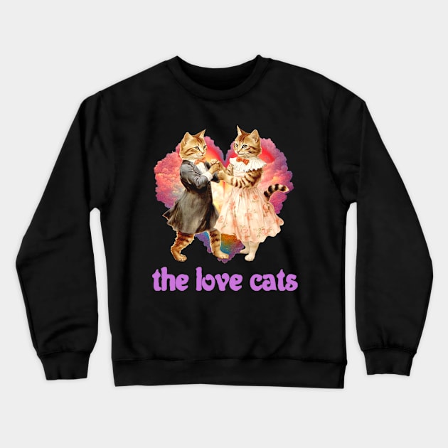 The Love Cats! Crewneck Sweatshirt by kingkongmatsing